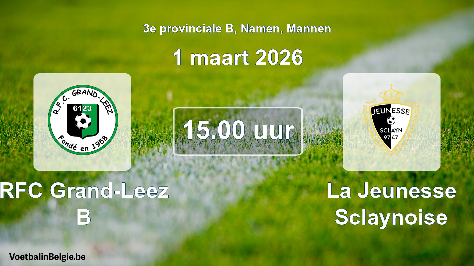 Scheduled match men football: RFC Grand-Leez B - La Jeunesse Sclaynoise (1 March 2026)