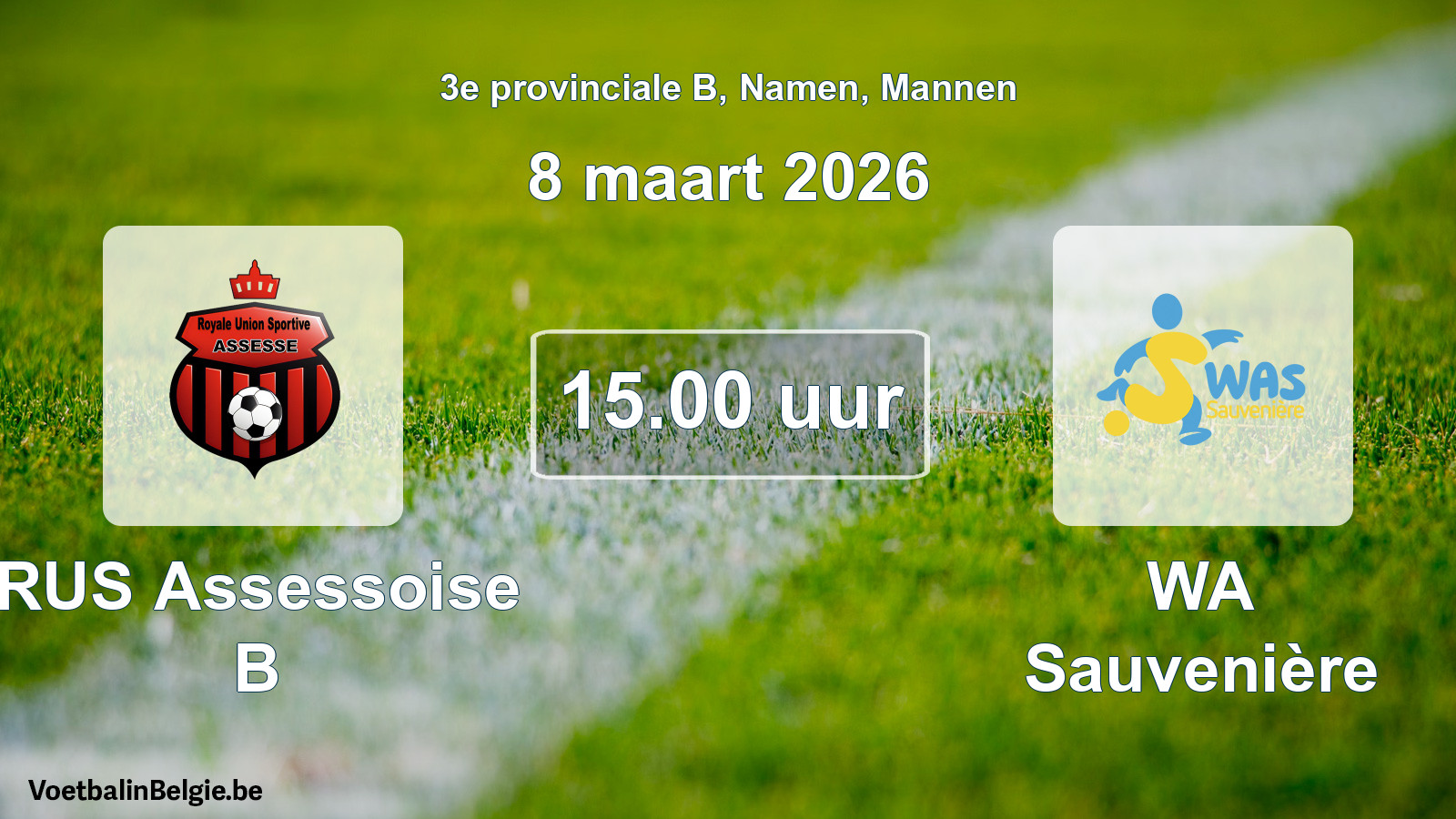 Scheduled match men football: RUS Assessoise B - WA Sauvenière (8 March 2026)