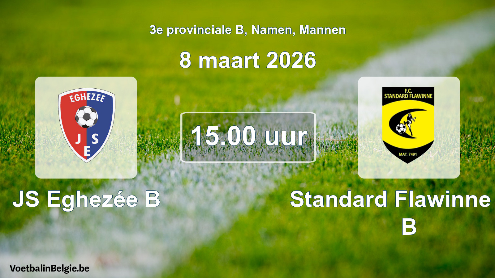 Scheduled match men football: JS Eghezée B - Standard Flawinne FC B (8 March 2026)