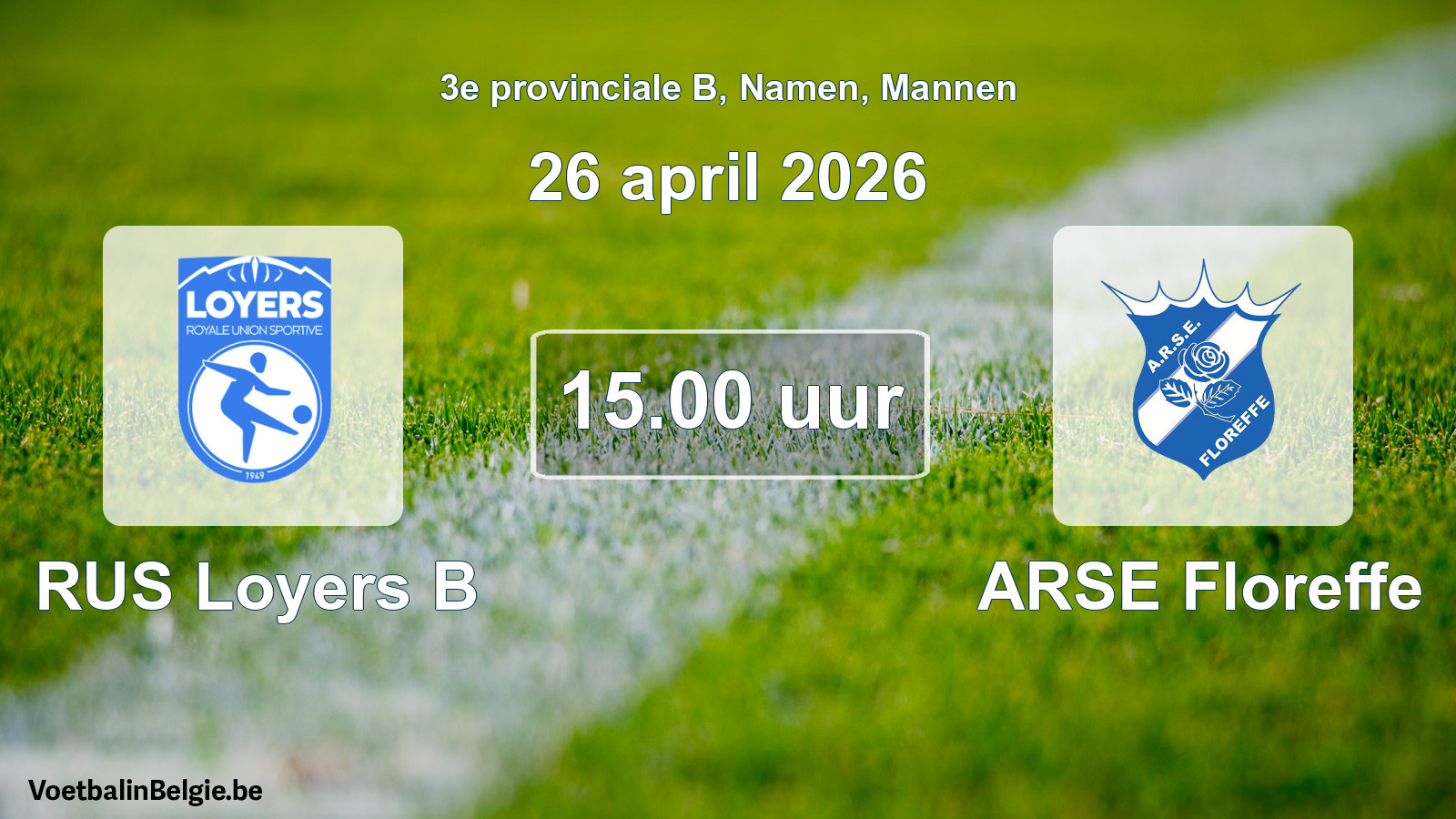 Scheduled match men football: RUS Loyers B - ARSE Floreffe (26 April 2026)