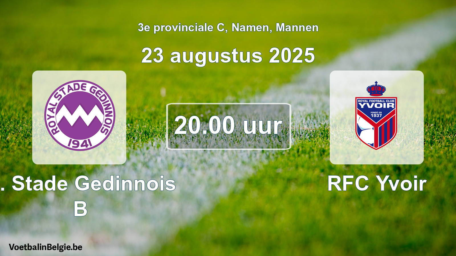 Scheduled match men football: R. Stade Gedinnois B - RFC Yvoir (23 August 2025)