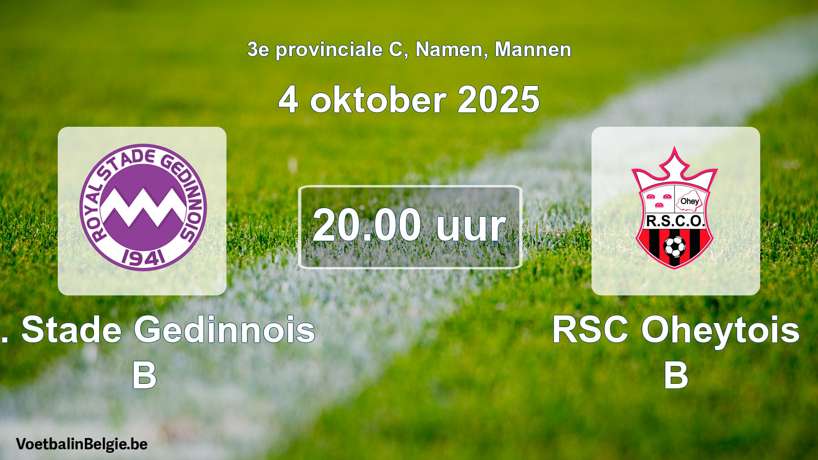 Scheduled match men football: R. Stade Gedinnois B - RSC Oheytois B (4 October 2025)
