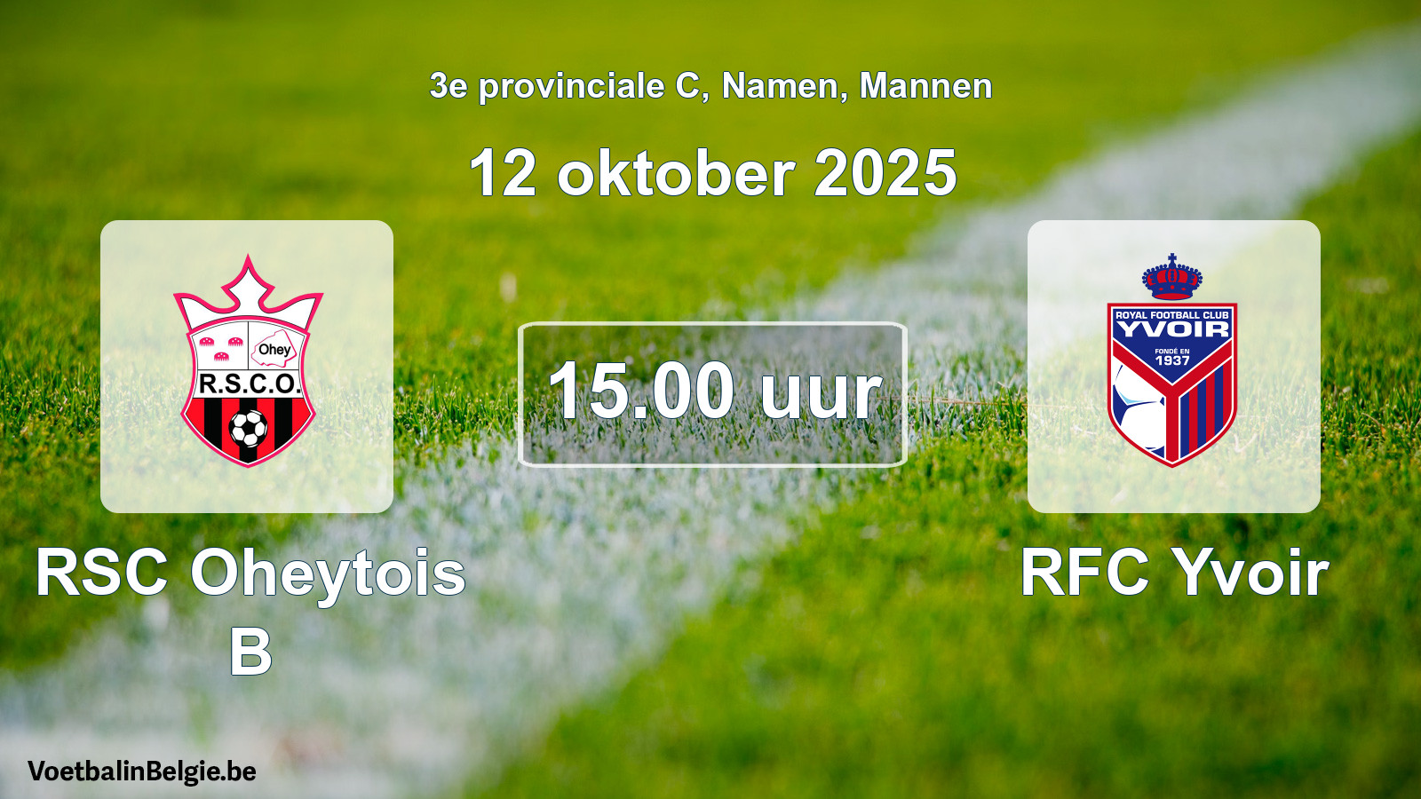 Scheduled match men football: RSC Oheytois B - RFC Yvoir (12 October 2025)