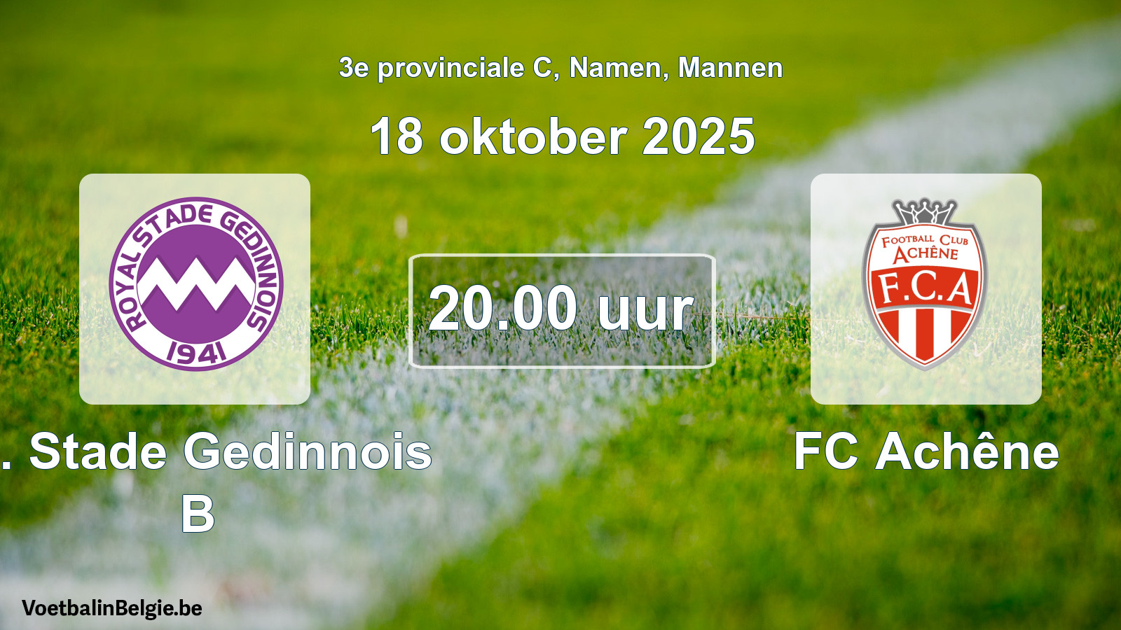 Scheduled match men football: R. Stade Gedinnois B - FC Achêne (18 October 2025)