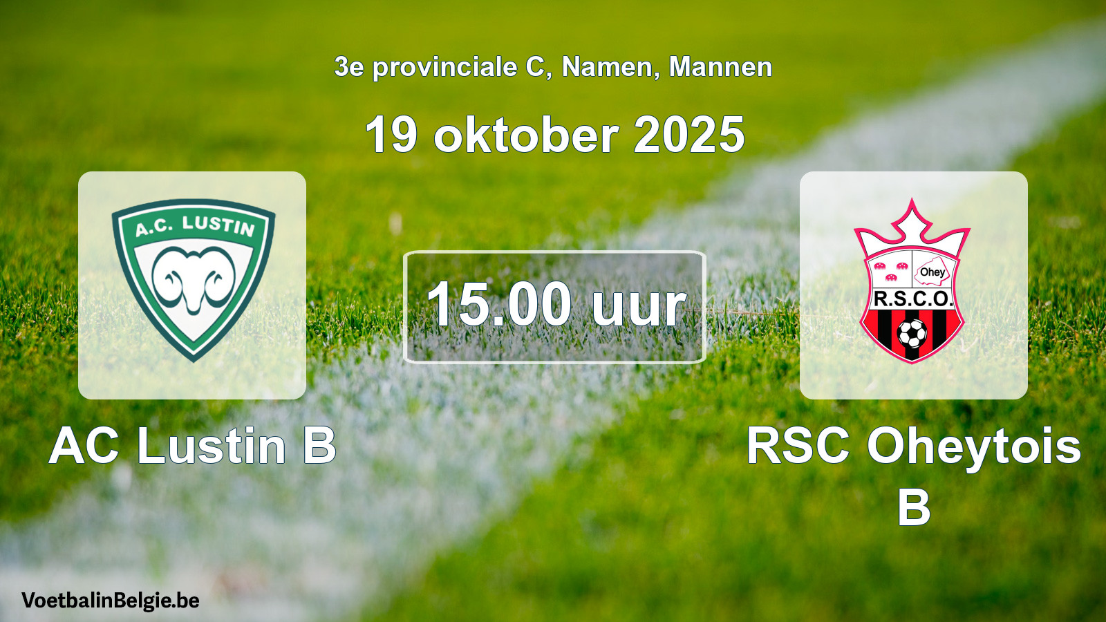 Scheduled match men football: AC Lustin B - RSC Oheytois B (19 October 2025)