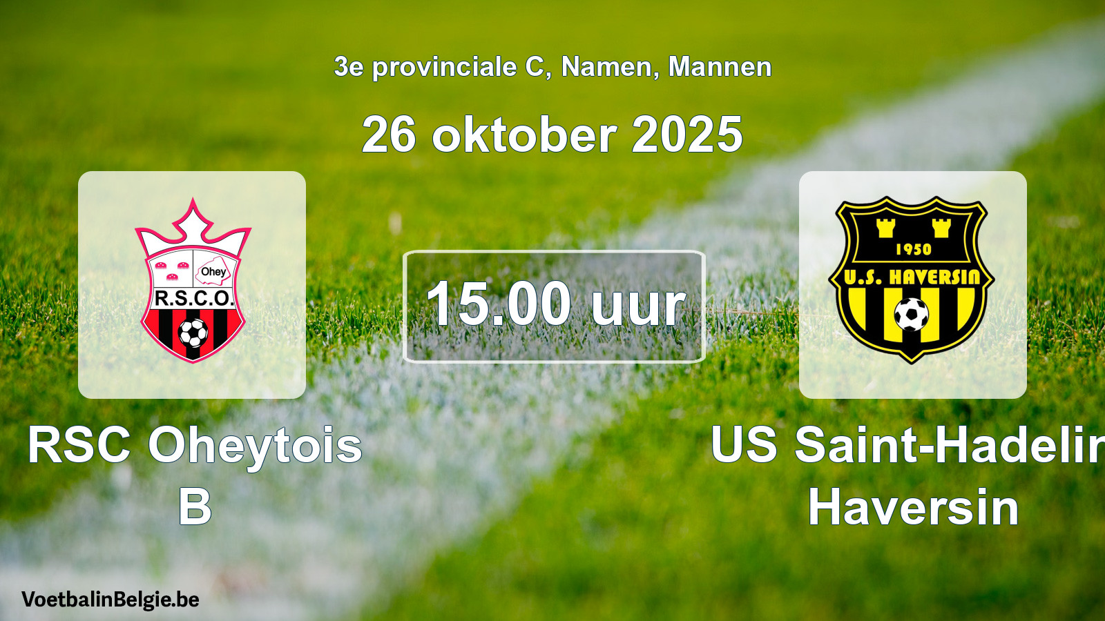 Scheduled match men football: RSC Oheytois B - US Saint-Hadelin Haversin (26 October 2025)