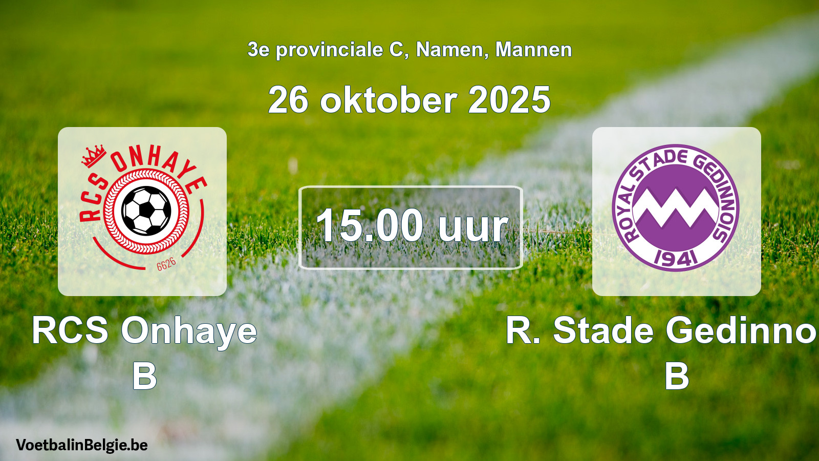 Scheduled match men football: RCS Onhaye B - R. Stade Gedinnois B (26 October 2025)