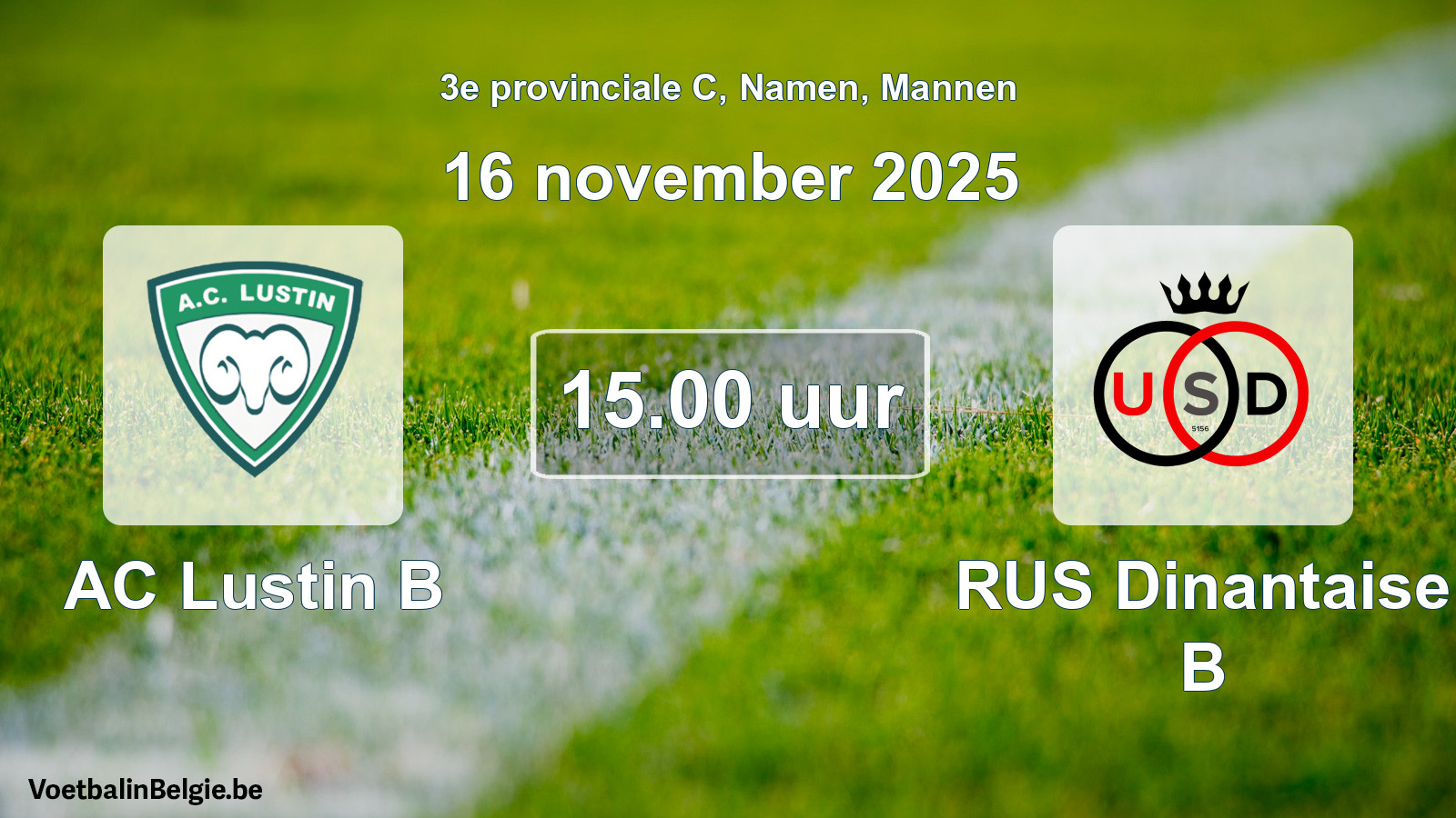 Scheduled match men football: AC Lustin B - RUS Dinantaise B (16 November 2025)