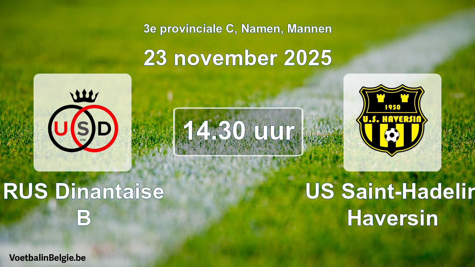 Geplantes Spiel männer-Fußball: RUS Dinantaise B - US Saint-Hadelin Haversin (23 November 2025)