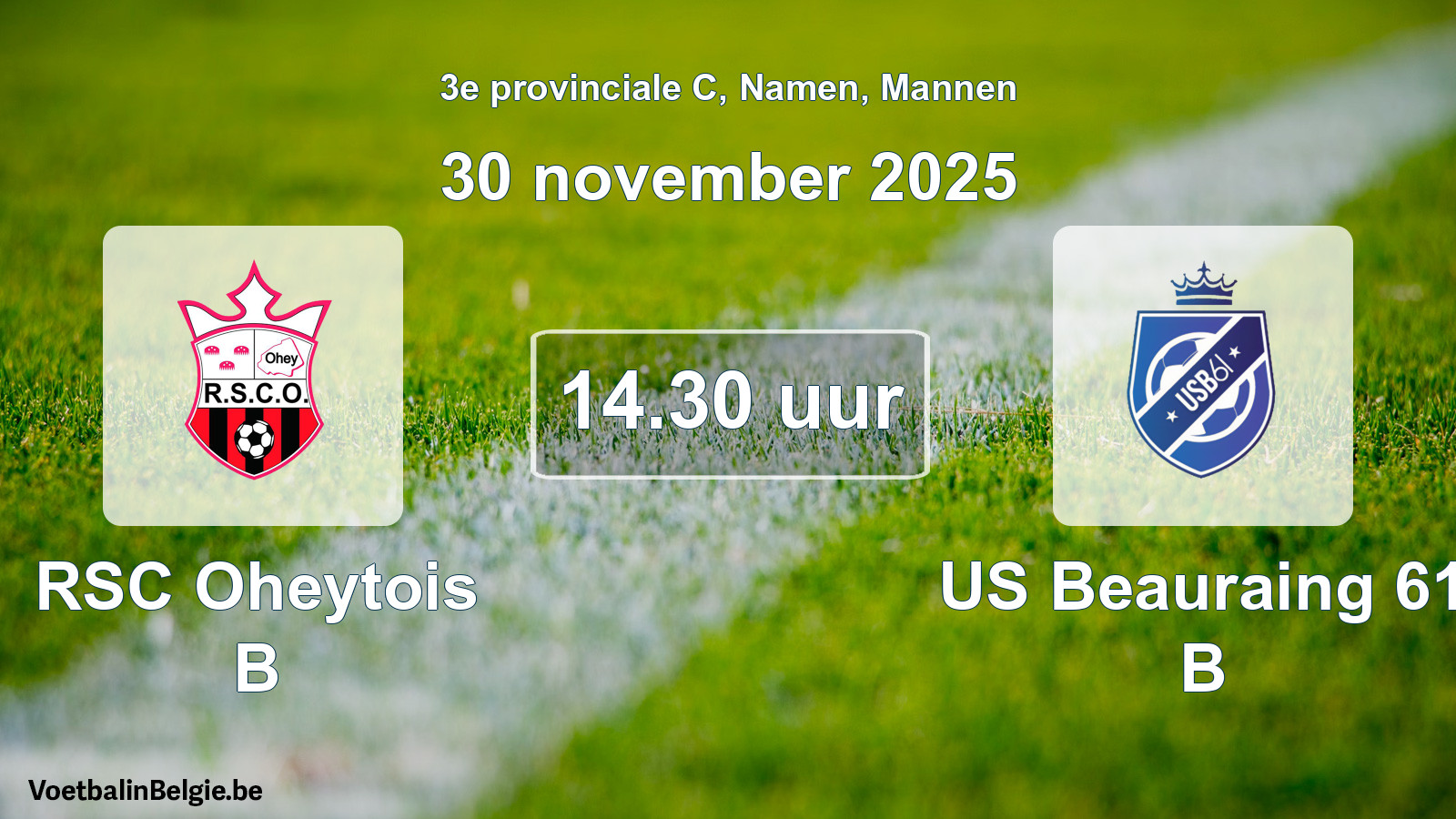 Scheduled match men football: RSC Oheytois B - US Beauraing 61 B (30 November 2025)