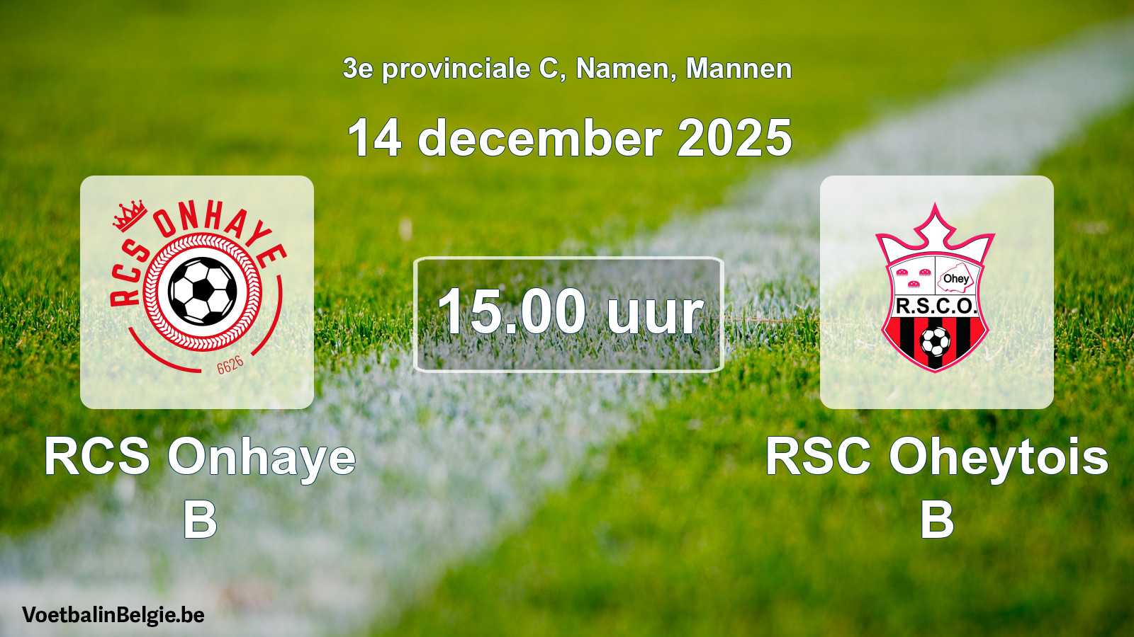 Scheduled match men football: RCS Onhaye B - RSC Oheytois B (14 December 2025)