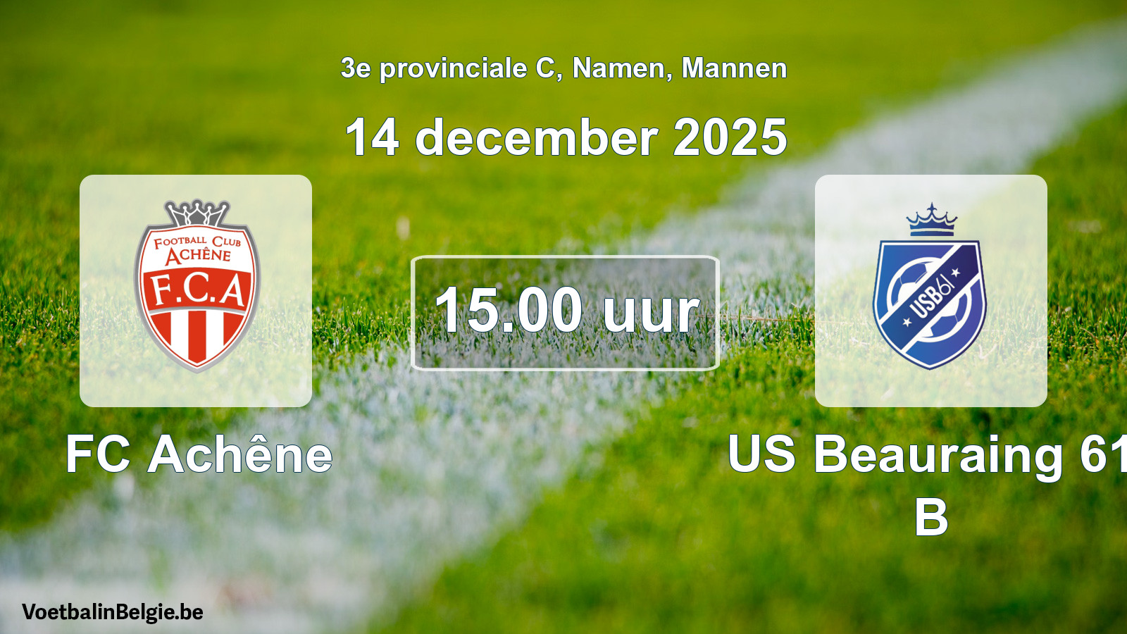 Scheduled match men football: FC Achêne - US Beauraing 61 B (14 December 2025)