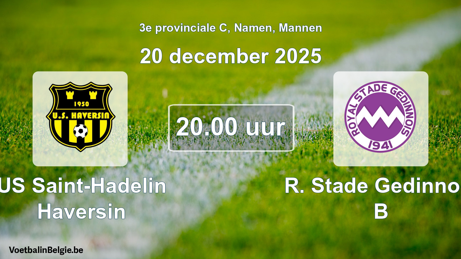 Scheduled match men football: US Saint-Hadelin Haversin - R. Stade Gedinnois B (20 December 2025)