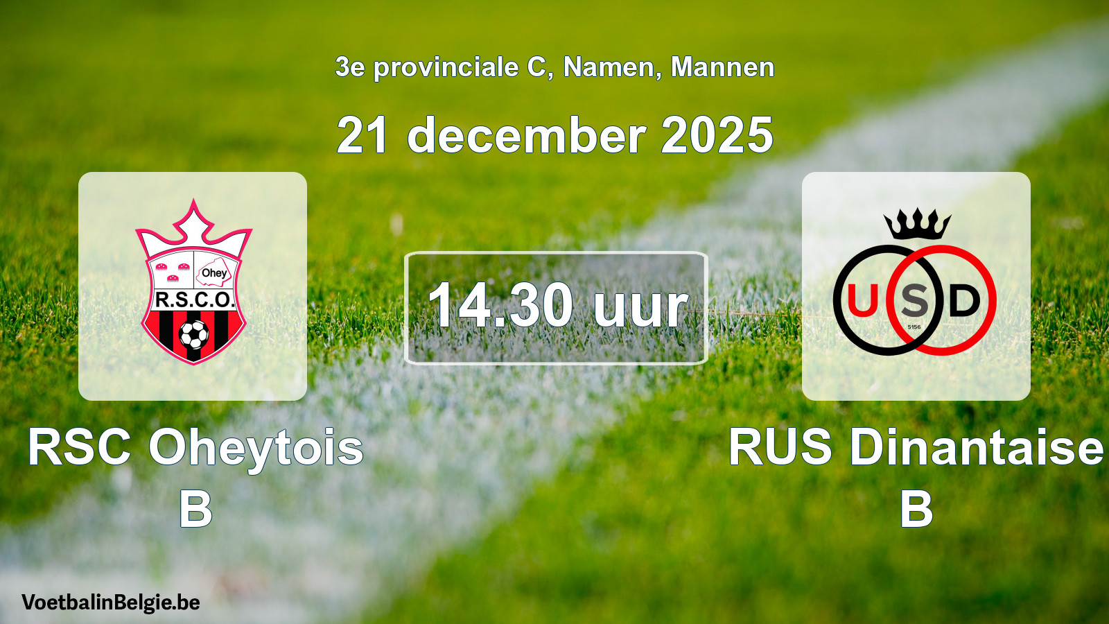Geplantes Spiel männer-Fußball: RSC Oheytois B - RUS Dinantaise B (21 Dezember 2025)