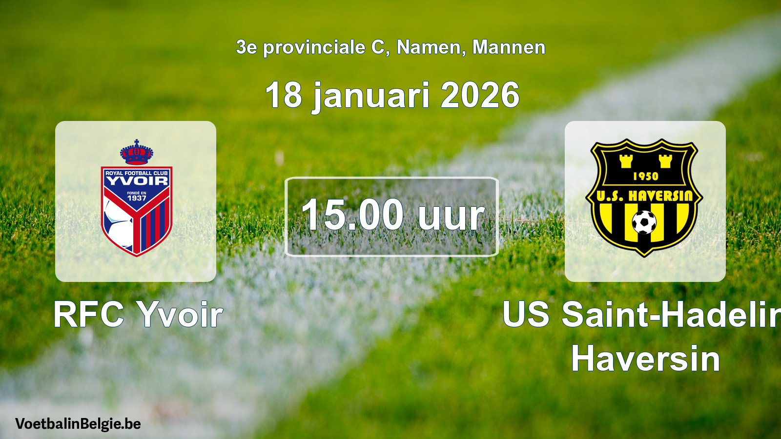 Scheduled match men football: RFC Yvoir - US Saint-Hadelin Haversin (18 January 2026)