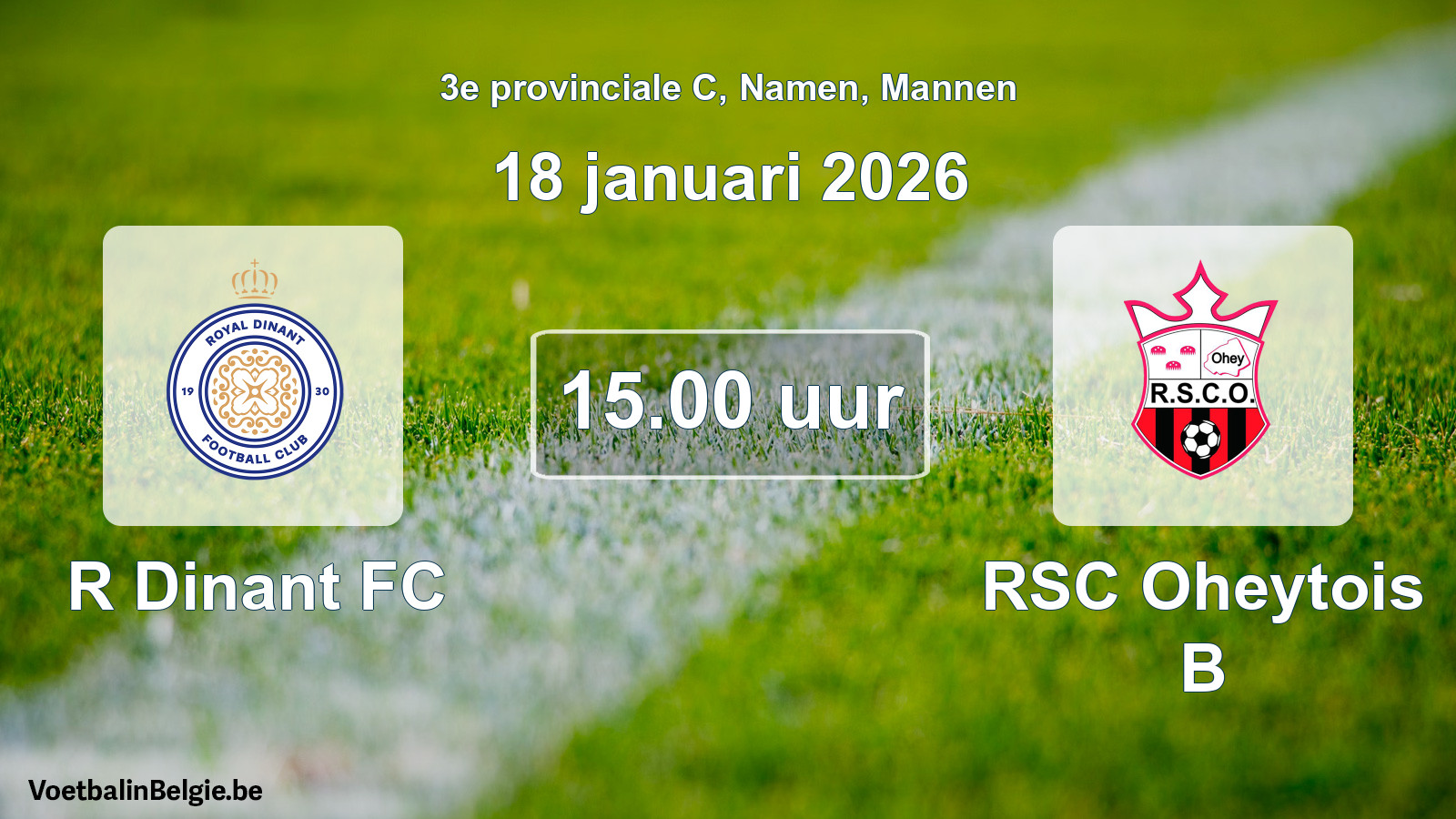 Scheduled match men football: R Dinant FC - RSC Oheytois B (18 January 2026)