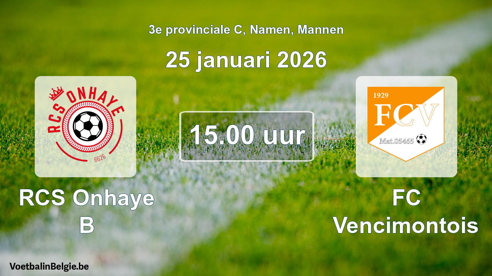 Scheduled match men football: RCS Onhaye B - FC Vencimontois (25 January 2026)