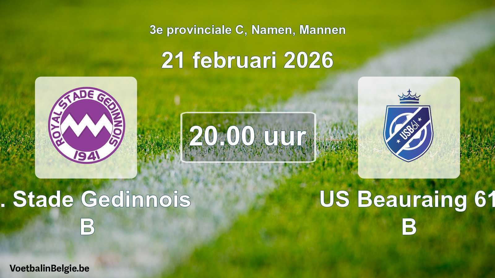 Scheduled match men football: R. Stade Gedinnois B - US Beauraing 61 B (21 February 2026)