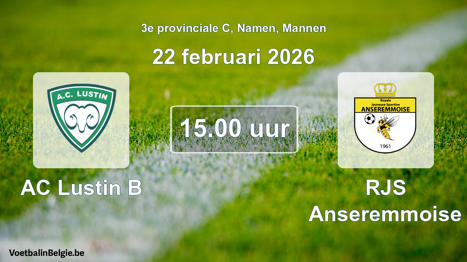 Scheduled match men football: AC Lustin B - RJS Anseremmoise (22 February 2026)
