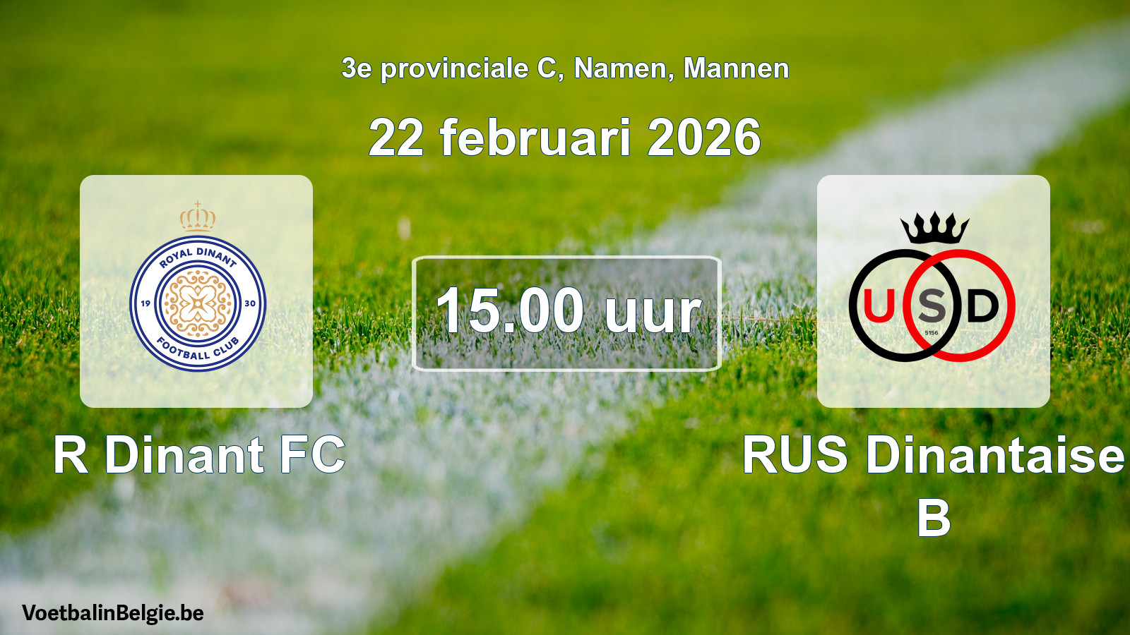 Scheduled match men football: R Dinant FC - RUS Dinantaise B (22 February 2026)