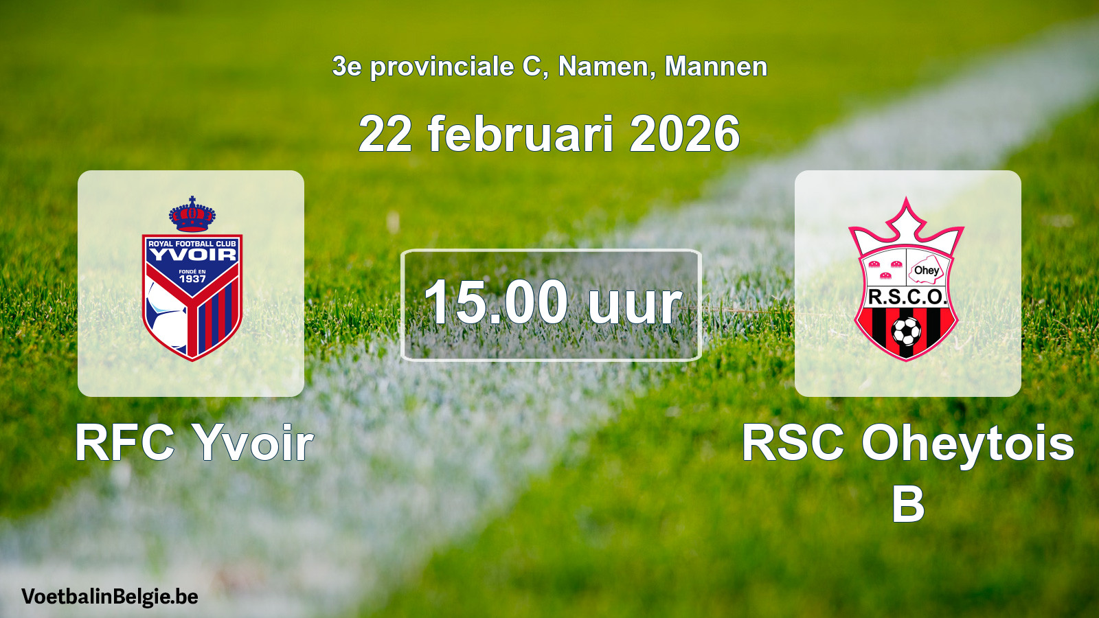 Scheduled match men football: RFC Yvoir - RSC Oheytois B (22 February 2026)