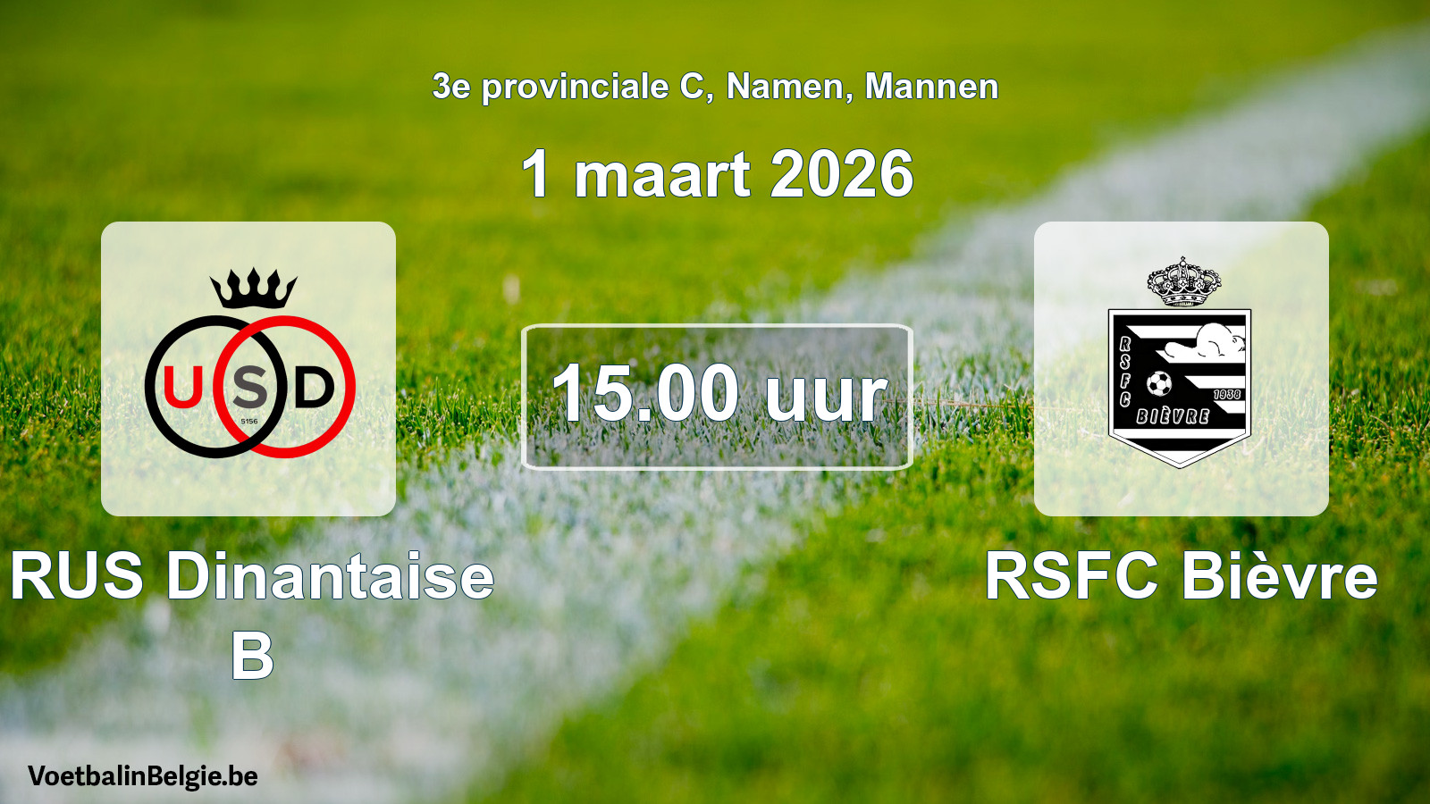 Scheduled match men football: RUS Dinantaise B - RSFC Bièvre (1 March 2026)