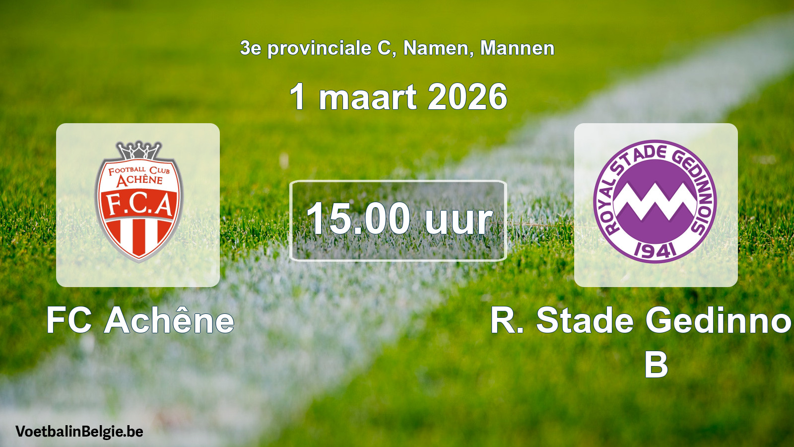 Scheduled match men football: FC Achêne - R. Stade Gedinnois B (1 March 2026)