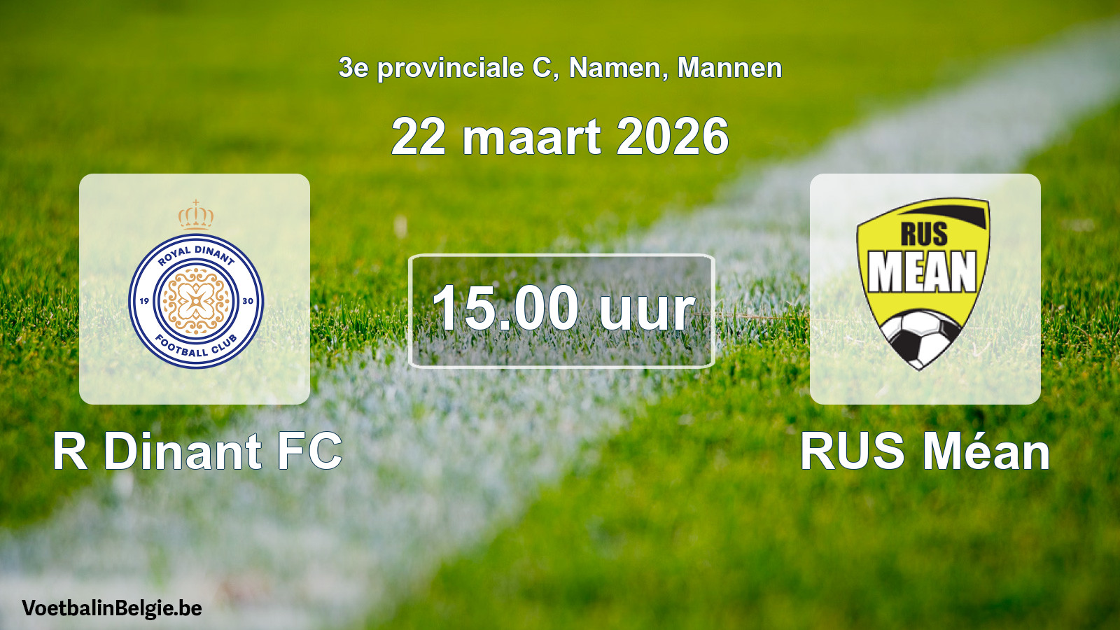 Scheduled match men football: R Dinant FC - RUS Méan (22 March 2026)