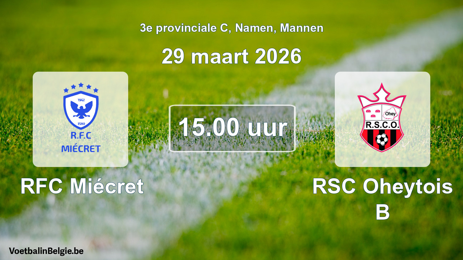 Scheduled match men football: RFC Miécret - RSC Oheytois B (29 March 2026)