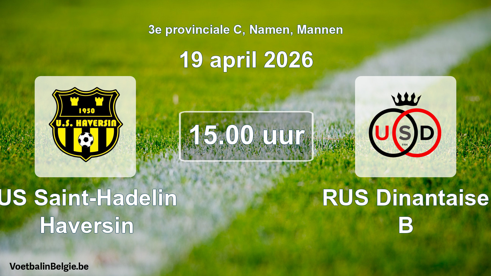 Geplande wedstrijd mannenvoetbal: US Saint-Hadelin Haversin - RUS Dinantaise B (19 april 2026)