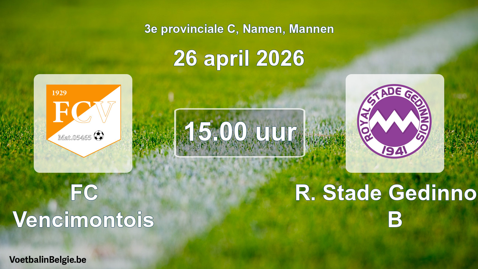 Geplantes Spiel männer-Fußball: FC Vencimontois - R. Stade Gedinnois B (26 April 2026)