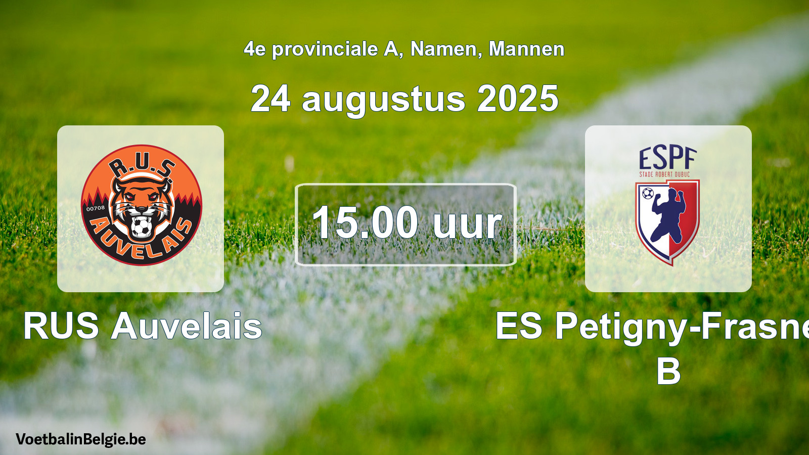 Scheduled match men football: RUS Auvelais - ES Petigny-Frasnes B (24 August 2025)