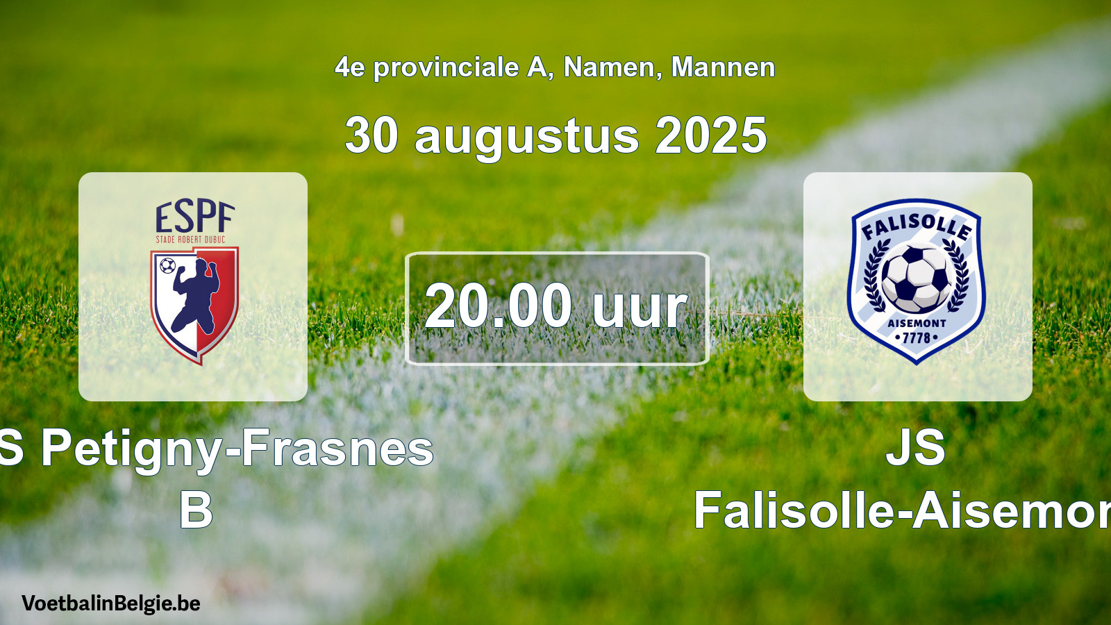 Scheduled match men football: ES Petigny-Frasnes B - JS Falisolle-Aisemont (30 August 2025)