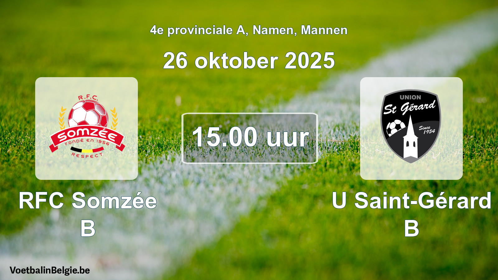 Scheduled match men football: RFC Somzée B - U Saint-Gérard B (26 October 2025)