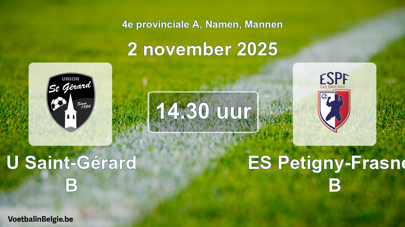Scheduled match men football: U Saint-Gérard B - ES Petigny-Frasnes B (2 November 2025)