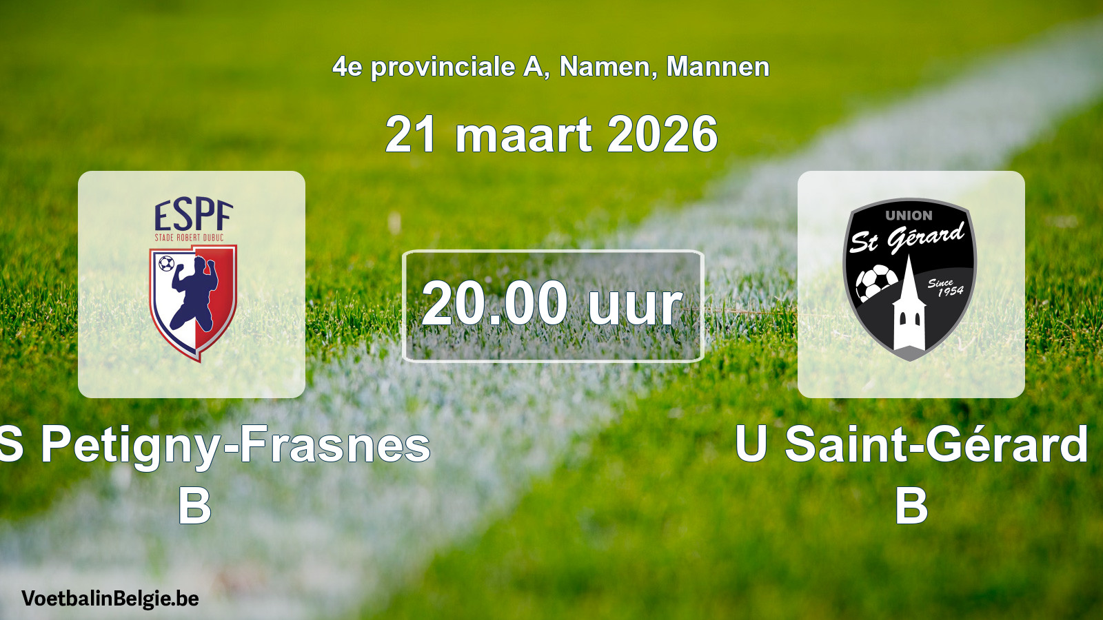 Geplande wedstrijd mannenvoetbal: ES Petigny-Frasnes B - U Saint-Gérard B (21 maart 2026)