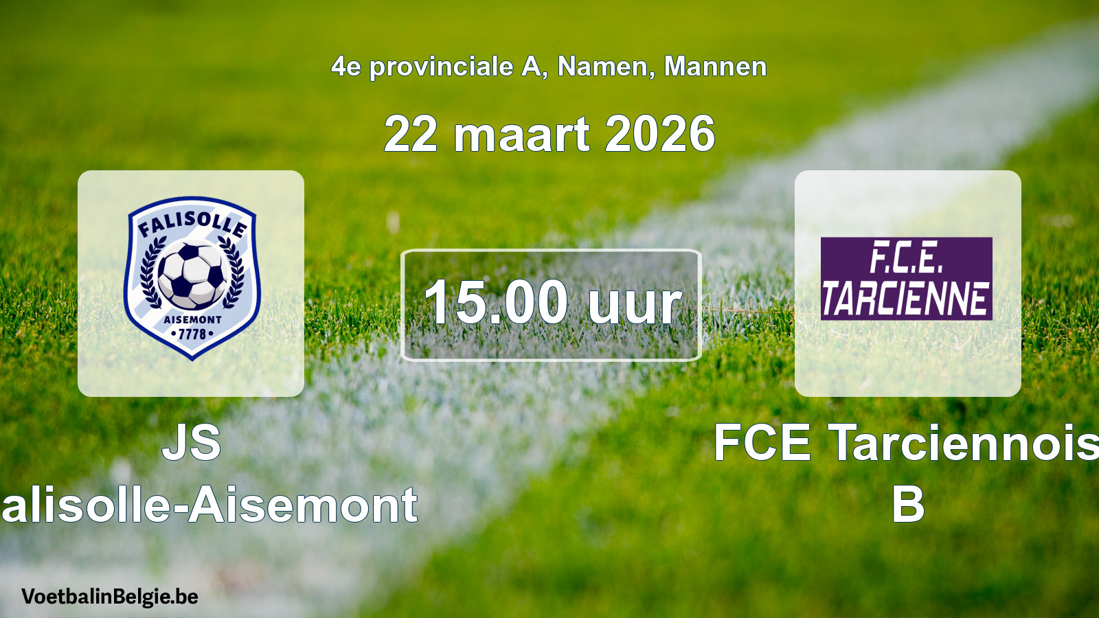 Scheduled match men football: JS Falisolle-Aisemont - FCE Tarciennois B (22 March 2026)