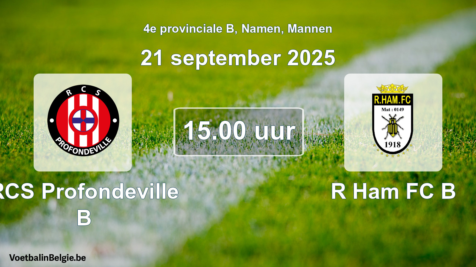 Scheduled match men football: RCS Profondeville B - R Ham FC B (21 September 2025)