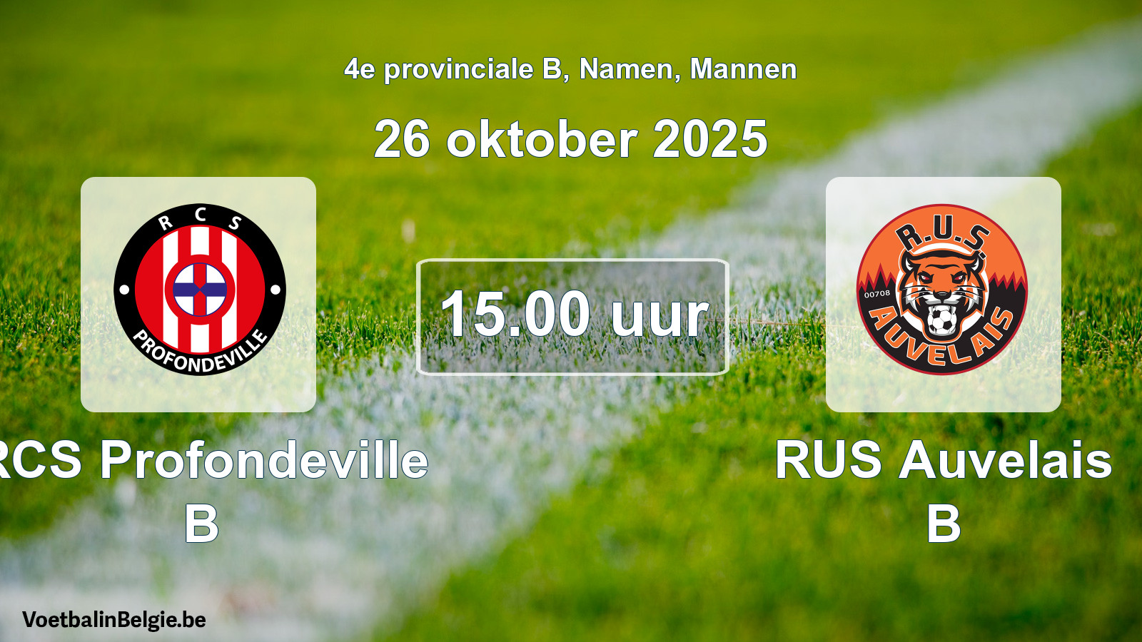 Scheduled match men football: RCS Profondeville B - RUS Auvelais B (26 October 2025)