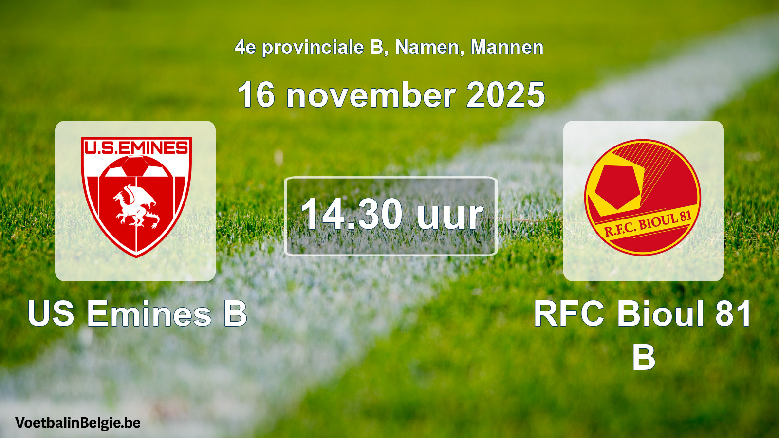 Scheduled match men football: US Emines B - RFC Bioul 81 B (16 November 2025)