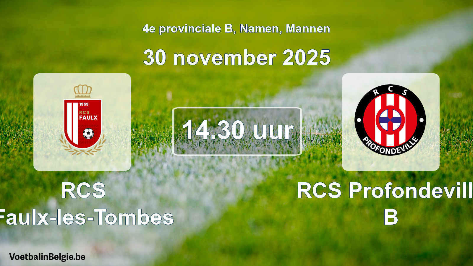 Scheduled match men football: RCS Faulx-les-Tombes - RCS Profondeville B (30 November 2025)