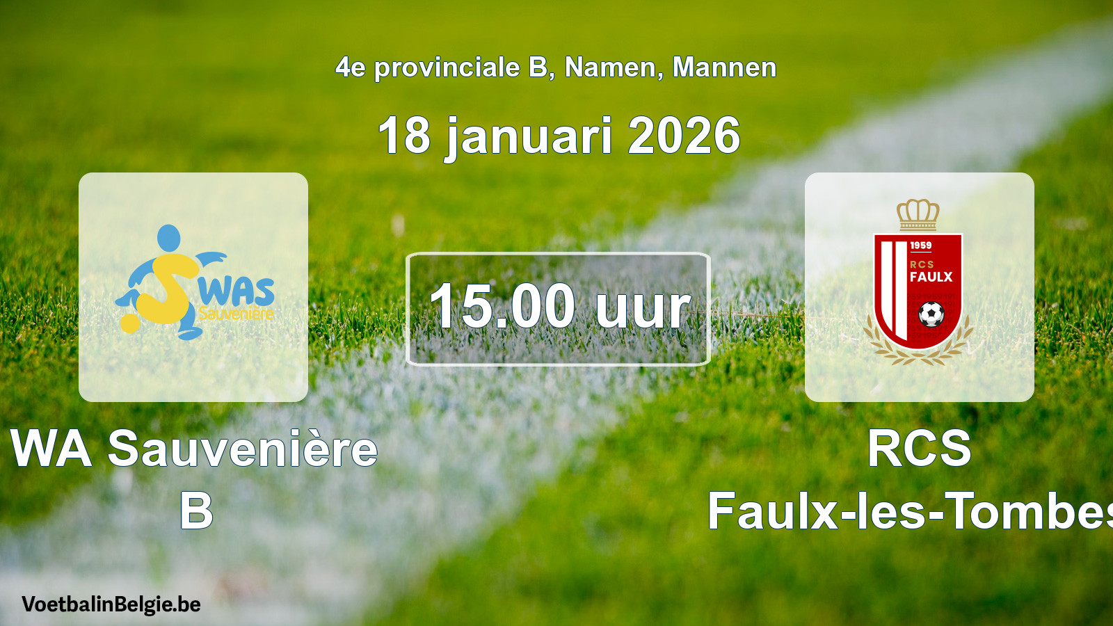 Scheduled match men football: WA Sauvenière B - RCS Faulx-les-Tombes (18 January 2026)