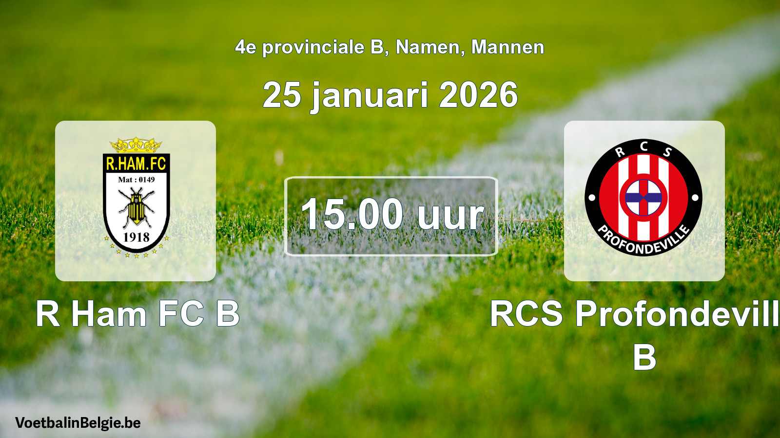 Scheduled match men football: R Ham FC B - RCS Profondeville B (25 January 2026)
