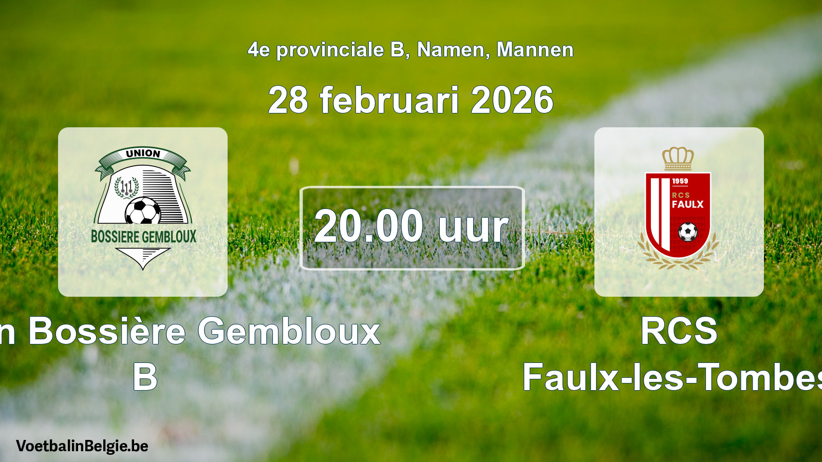 Scheduled match men football: Union Bossière Gembloux B - RCS Faulx-les-Tombes (28 February 2026)