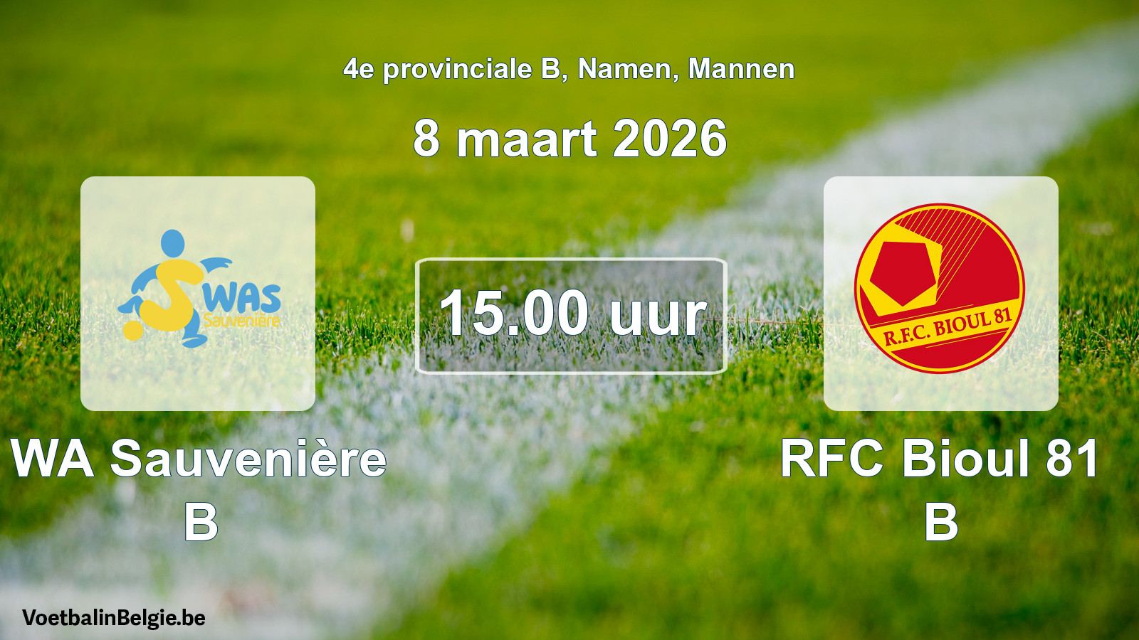 Scheduled match men football: WA Sauvenière B - RFC Bioul 81 B (8 March 2026)