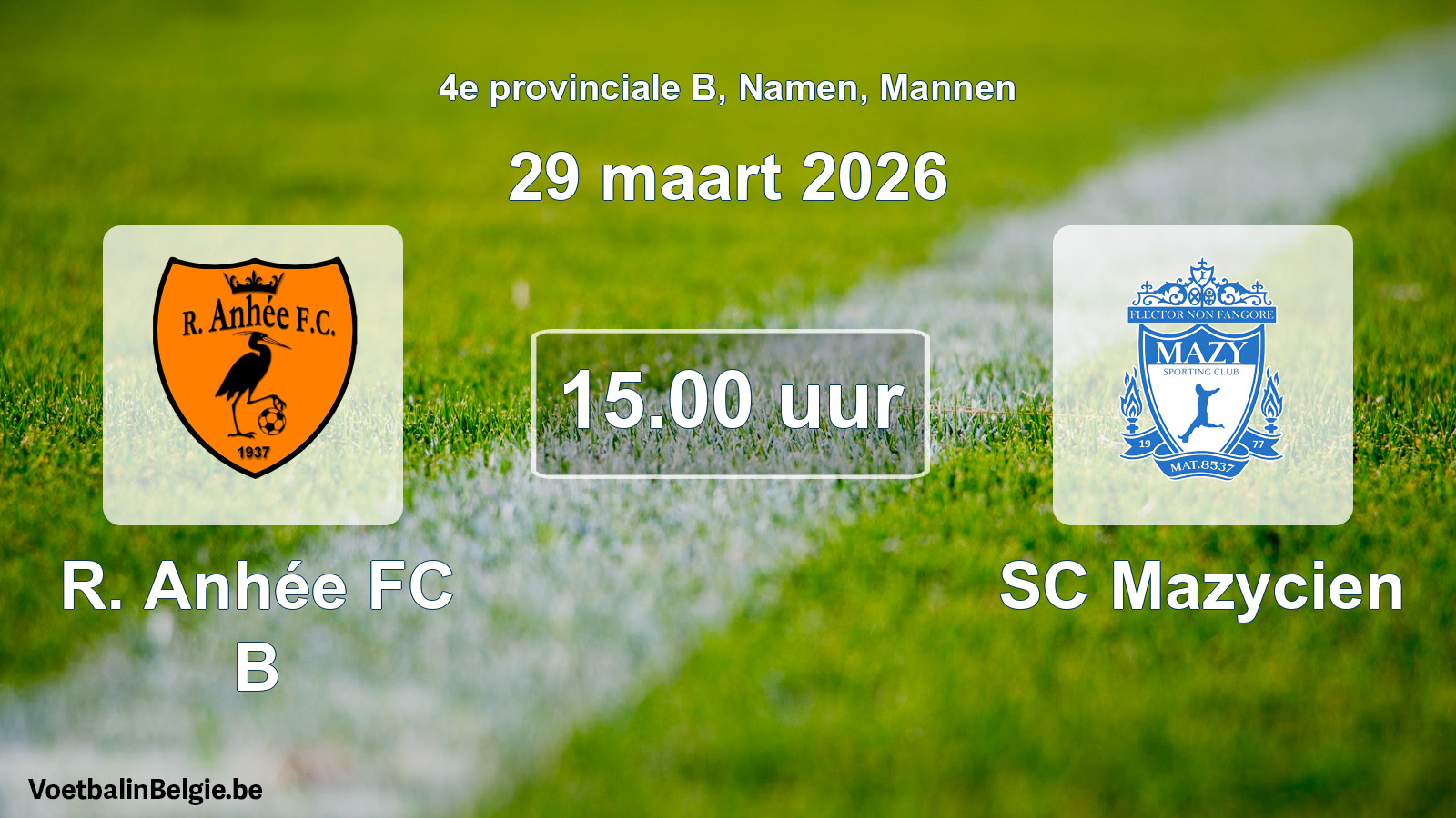 Scheduled match men football: R. Anhée FC B - SC Mazycien (29 March 2026)