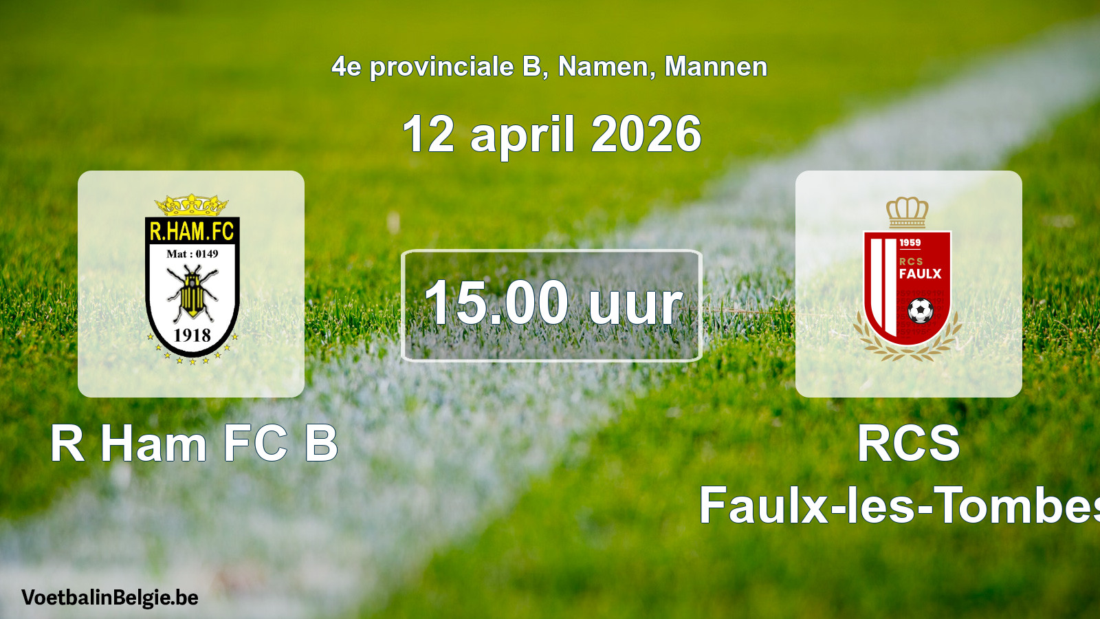 Scheduled match men football: R Ham FC B - RCS Faulx-les-Tombes (12 April 2026)
