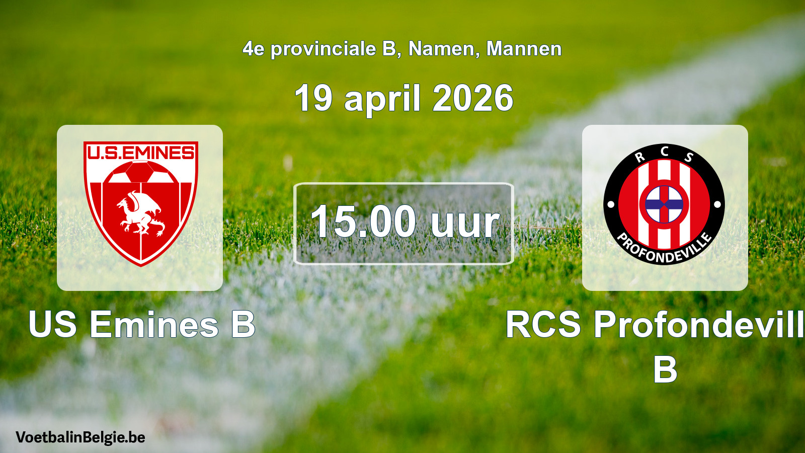 Scheduled match men football: US Emines B - RCS Profondeville B (19 April 2026)