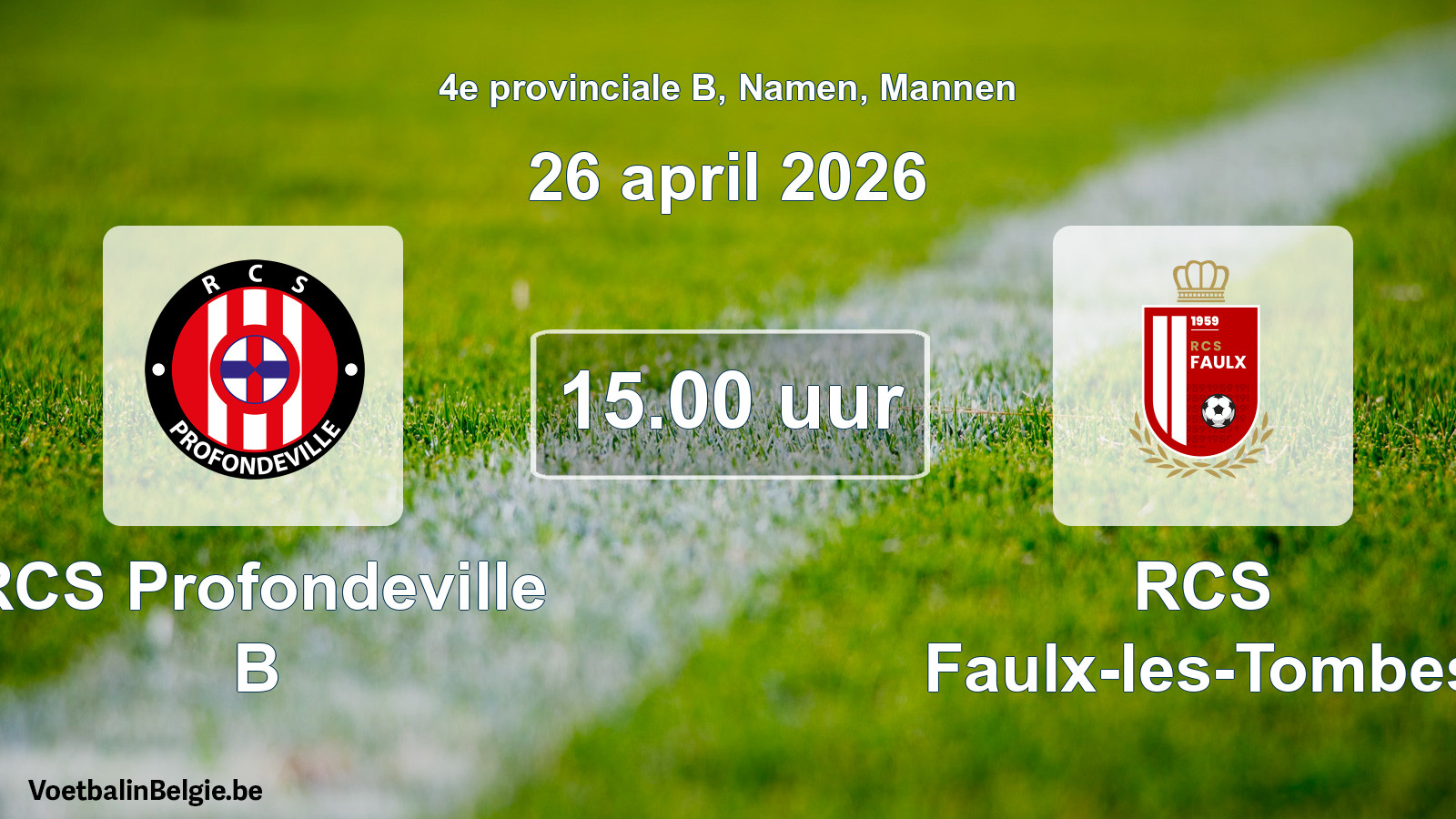 Scheduled match men football: RCS Profondeville B - RCS Faulx-les-Tombes (26 April 2026)