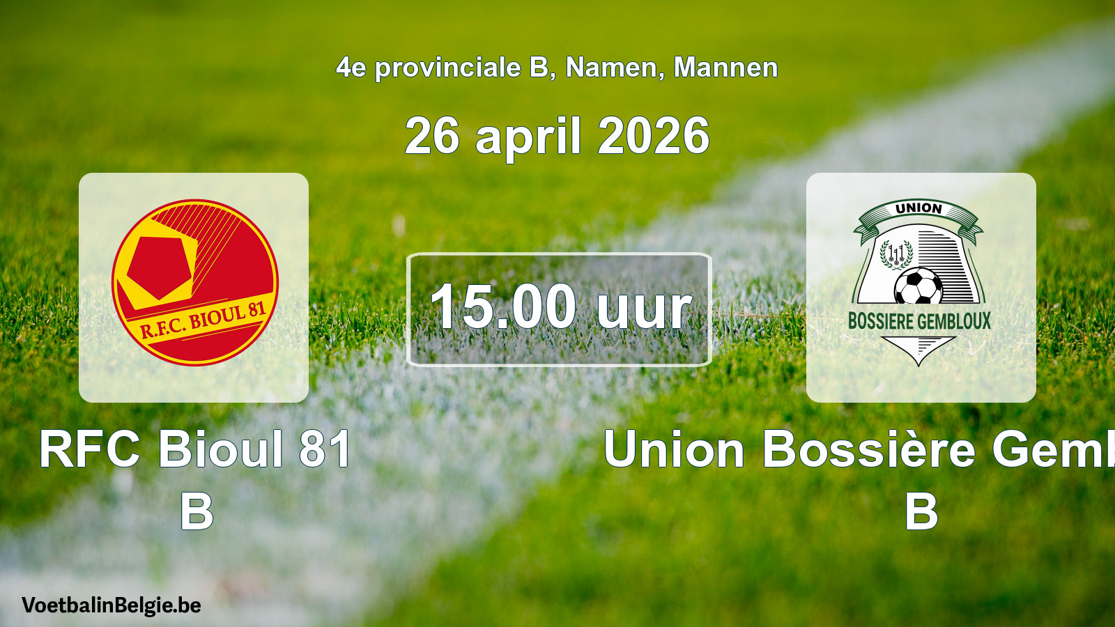 Scheduled match men football: RFC Bioul 81 B - Union Bossière Gembloux B (26 April 2026)